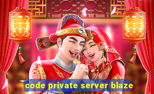 code private server blaze