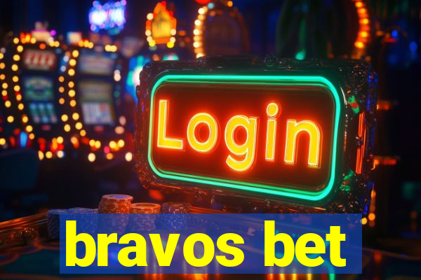 bravos bet