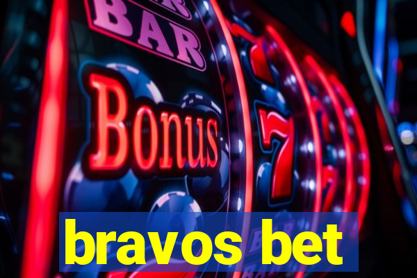 bravos bet