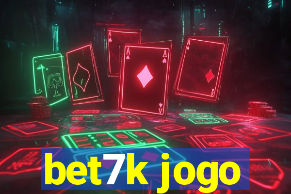 bet7k jogo