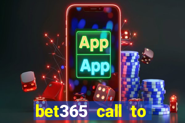 bet365 call to place a bet