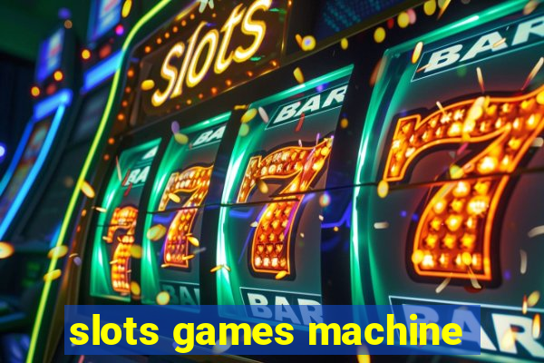 slots games machine