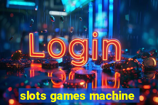 slots games machine