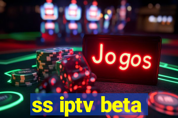 ss iptv beta