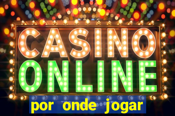 por onde jogar fortune tiger