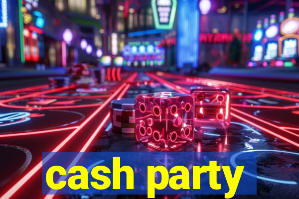 cash party