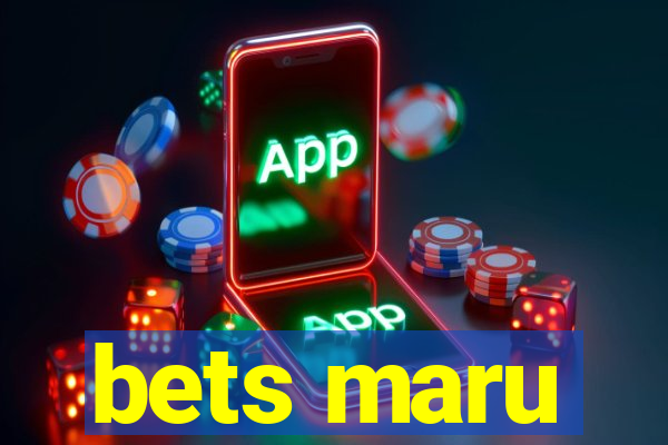 bets maru