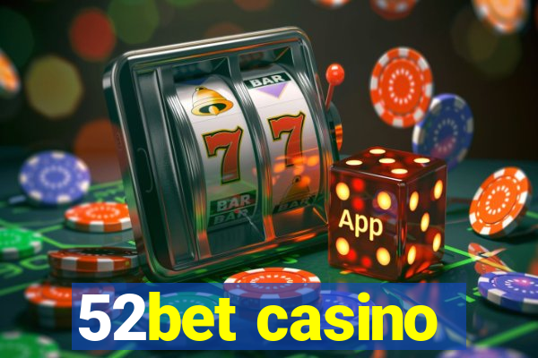 52bet casino