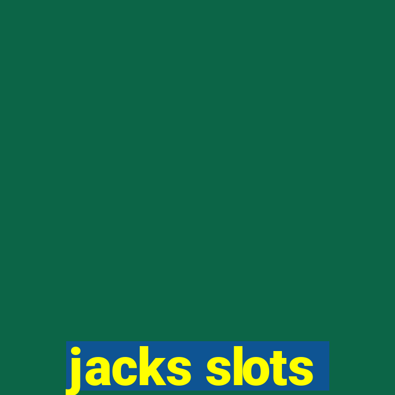 jacks slots