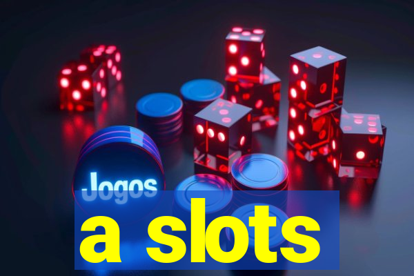 a slots