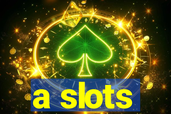 a slots