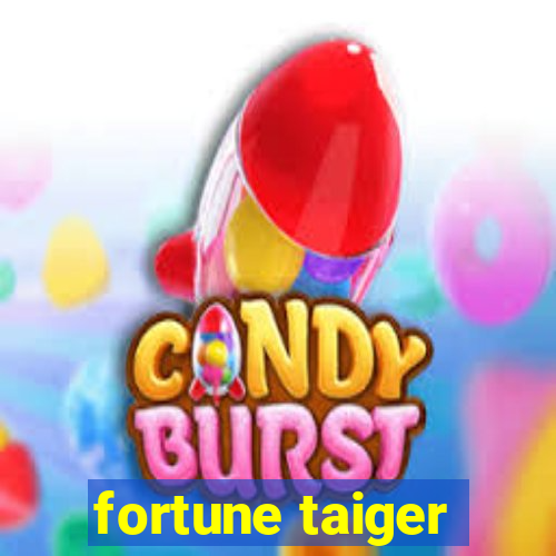 fortune taiger