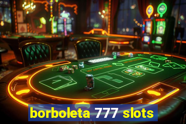 borboleta 777 slots