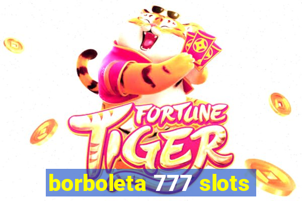 borboleta 777 slots