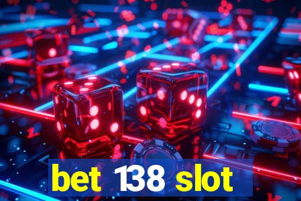 bet 138 slot