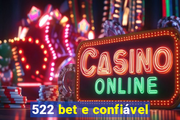 522 bet e confiável