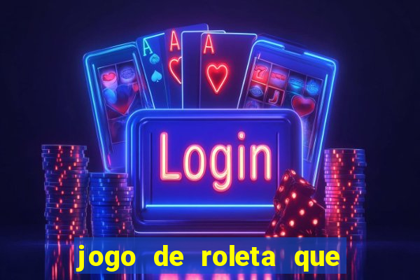 jogo de roleta que paga de verdade