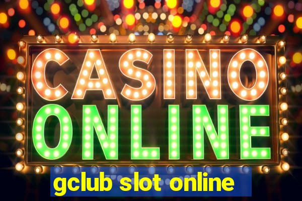 gclub slot online