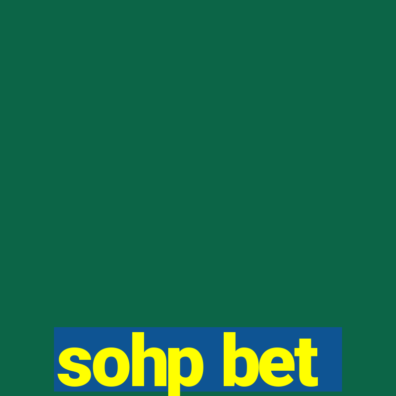 sohp bet