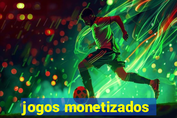 jogos monetizados