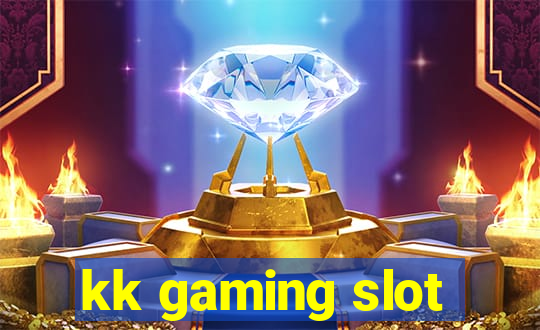 kk gaming slot