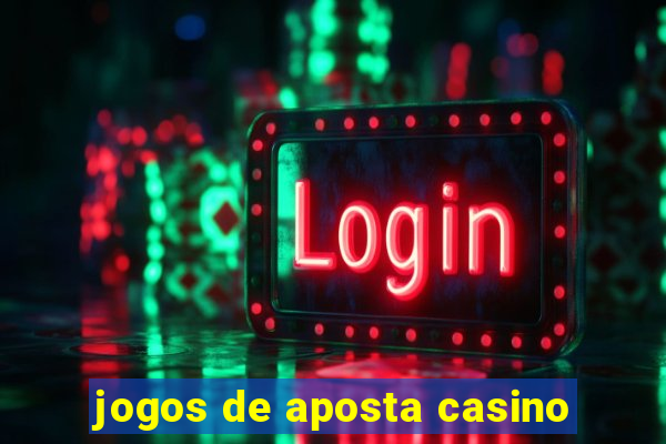 jogos de aposta casino