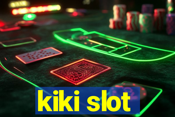 kiki slot