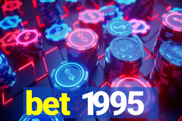 bet 1995