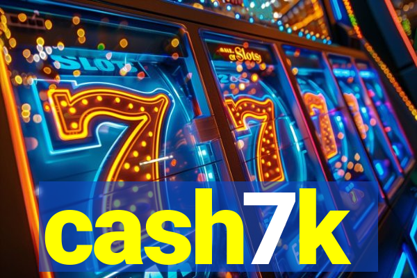 cash7k