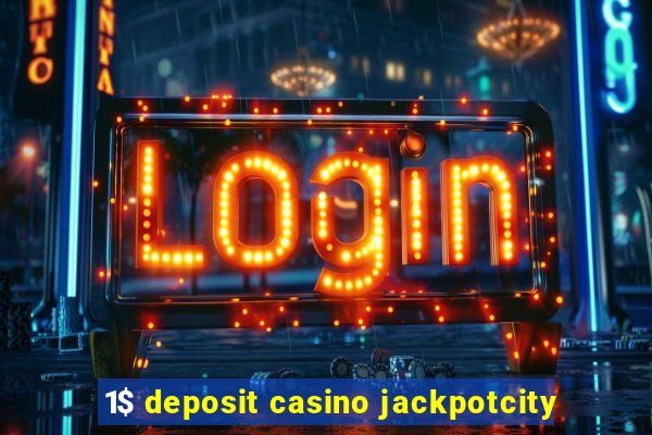 1$ deposit casino jackpotcity