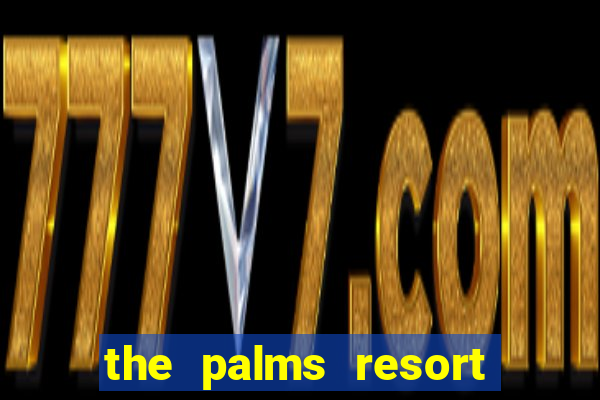 the palms resort and casino