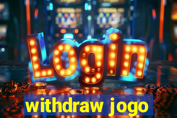 withdraw jogo