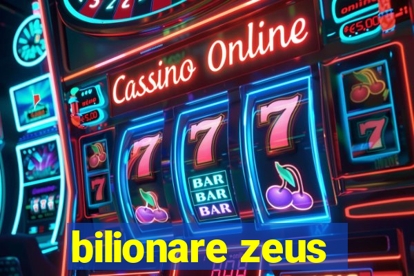 bilionare zeus