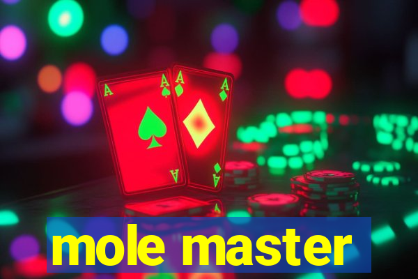 mole master