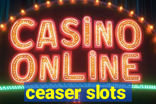 ceaser slots