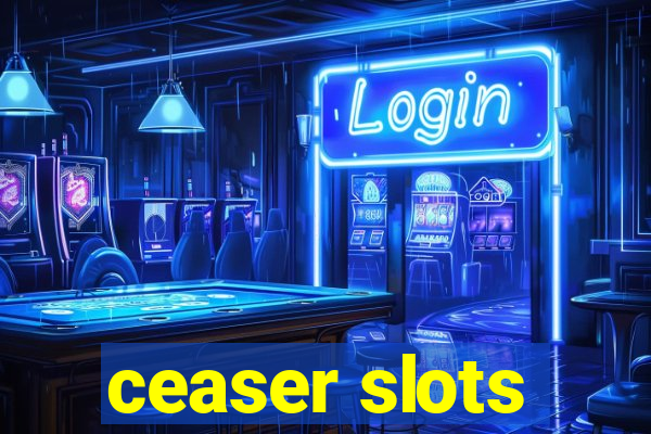 ceaser slots