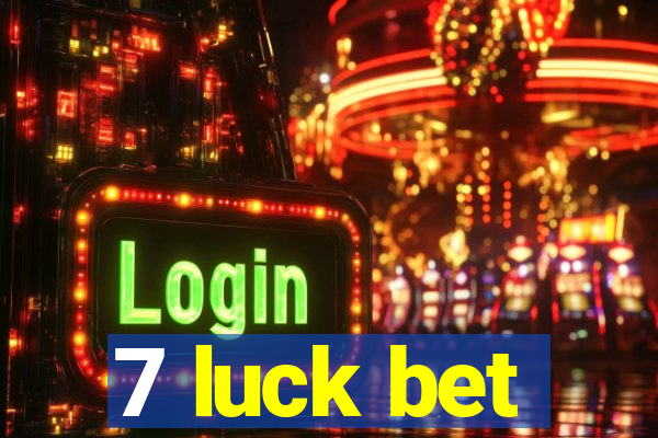 7 luck bet