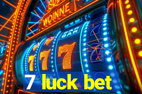 7 luck bet