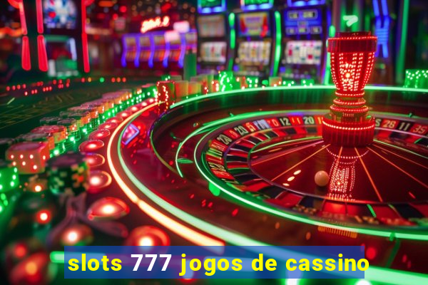 slots 777 jogos de cassino