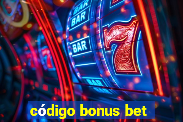 código bonus bet