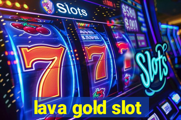 lava gold slot