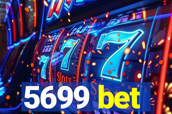 5699 bet