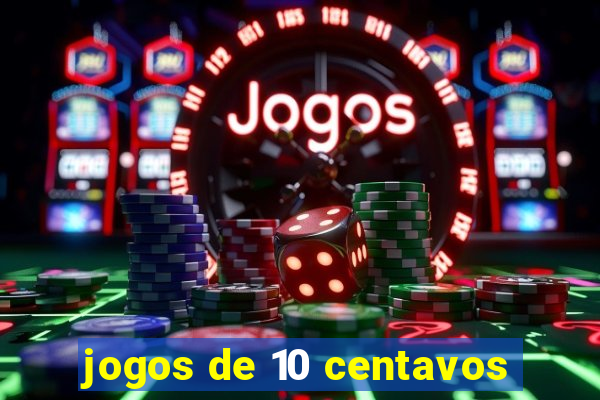 jogos de 10 centavos