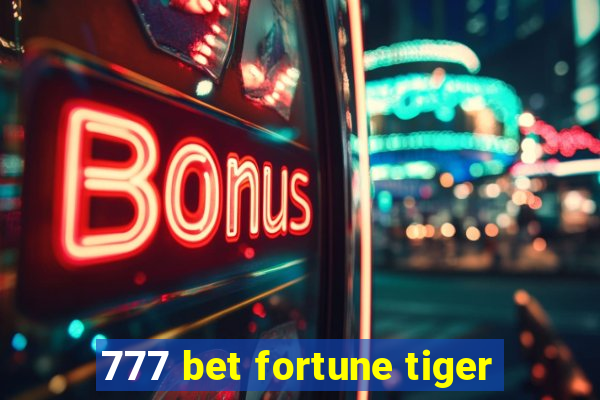 777 bet fortune tiger