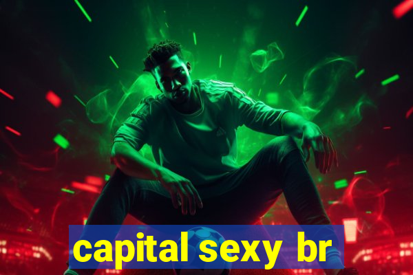 capital sexy br