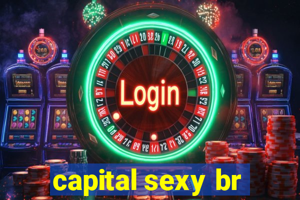 capital sexy br