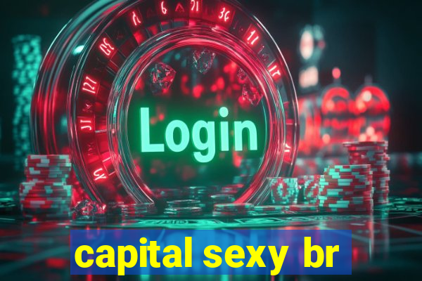 capital sexy br