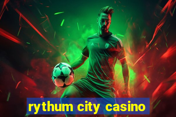 rythum city casino