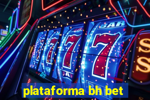 plataforma bh bet