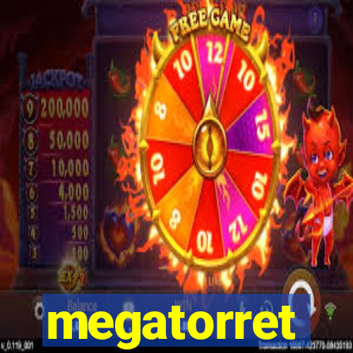 megatorret